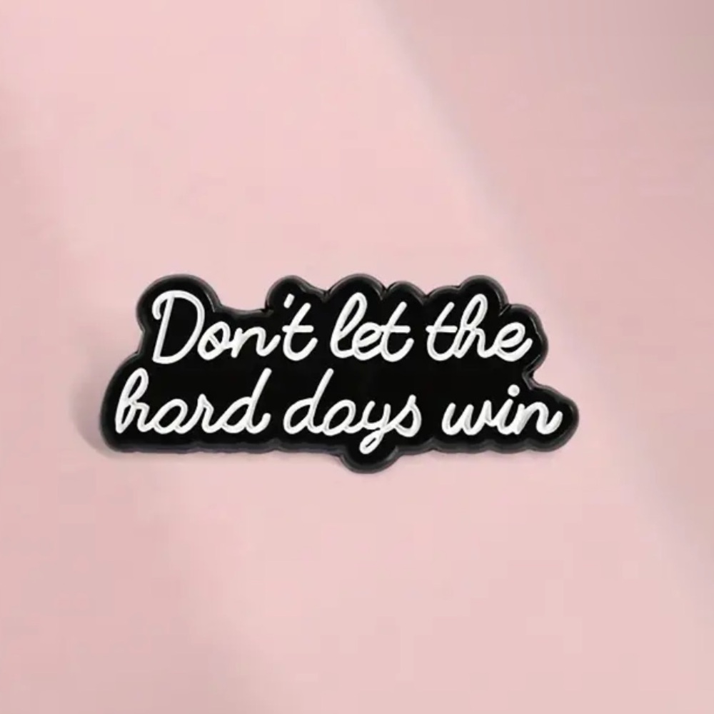 Inspirational Quote Enamel Metal Pin